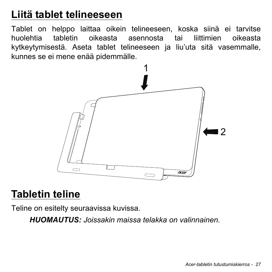 Liitä tablet telineeseen, Tabletin teline, Liitä tablet telineeseen tabletin teline | Acer W700 User Manual | Page 795 / 2286