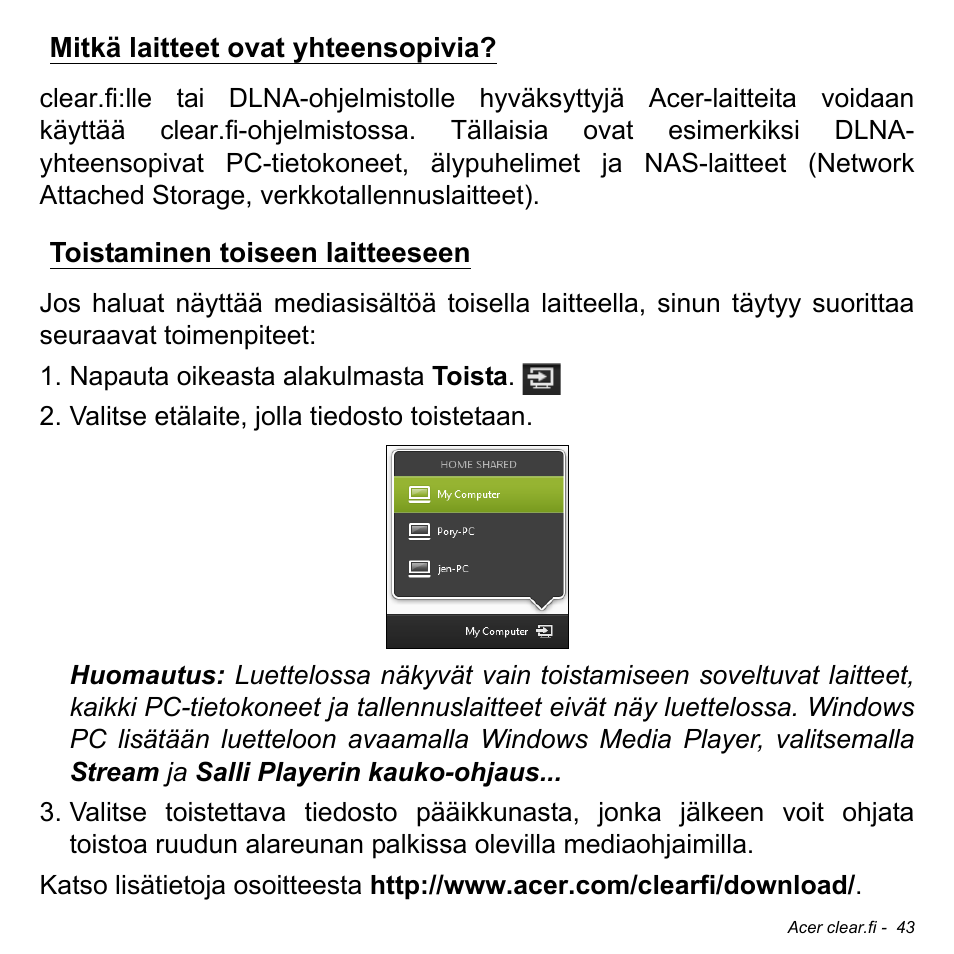 Mitkä laitteet ovat yhteensopivia, Toistaminen toiseen laitteeseen | Acer W700 User Manual | Page 811 / 2286