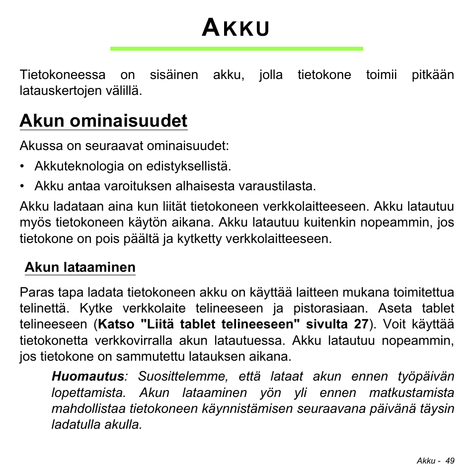 Akku, Akun ominaisuudet, Akun lataaminen | Acer W700 User Manual | Page 817 / 2286