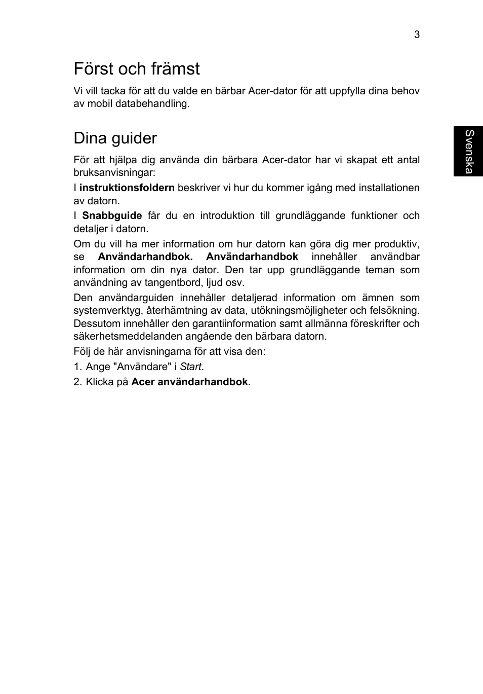 Först och främst, Dina guider | Acer Aspire E1-451G User Manual | Page 99 / 306