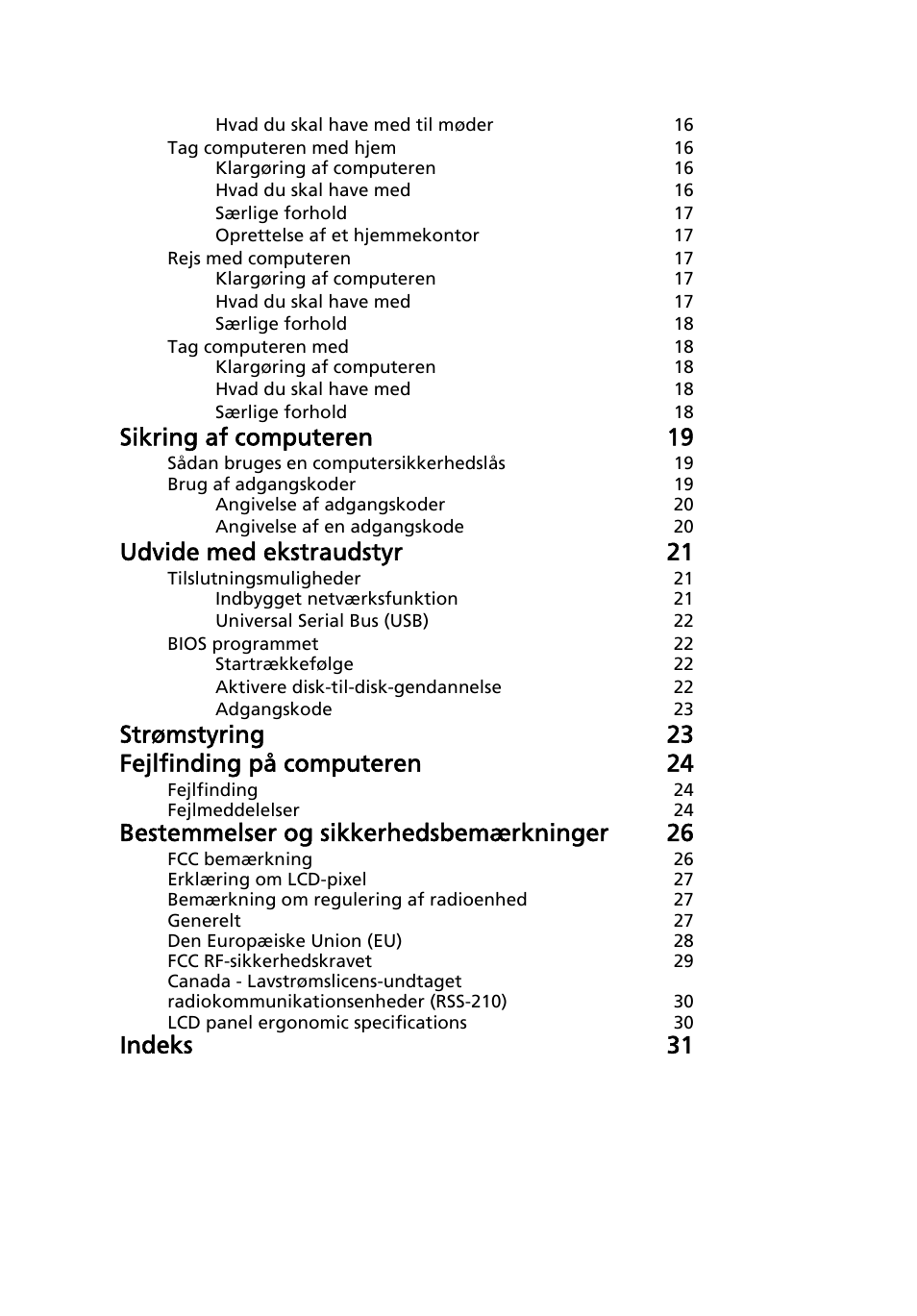 Sikring af computeren 19, Udvide med ekstraudstyr 21, Strømstyring 23 fejlfinding på computeren 24 | Bestemmelser og sikkerhedsbemærkninger 26, Indeks 31 | Acer AOD255E User Manual | Page 428 / 1454