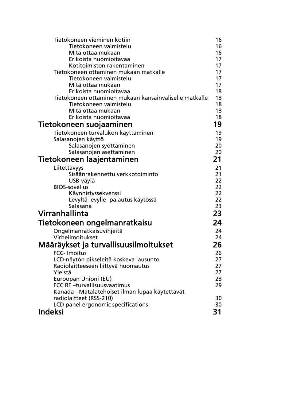 Tietokoneen suojaaminen 19, Tietokoneen laajentaminen 21, Virranhallinta 23 tietokoneen ongelmanratkaisu 24 | Määräykset ja turvallisuusilmoitukset 26, Indeksi 31 | Acer AOD255E User Manual | Page 526 / 1454