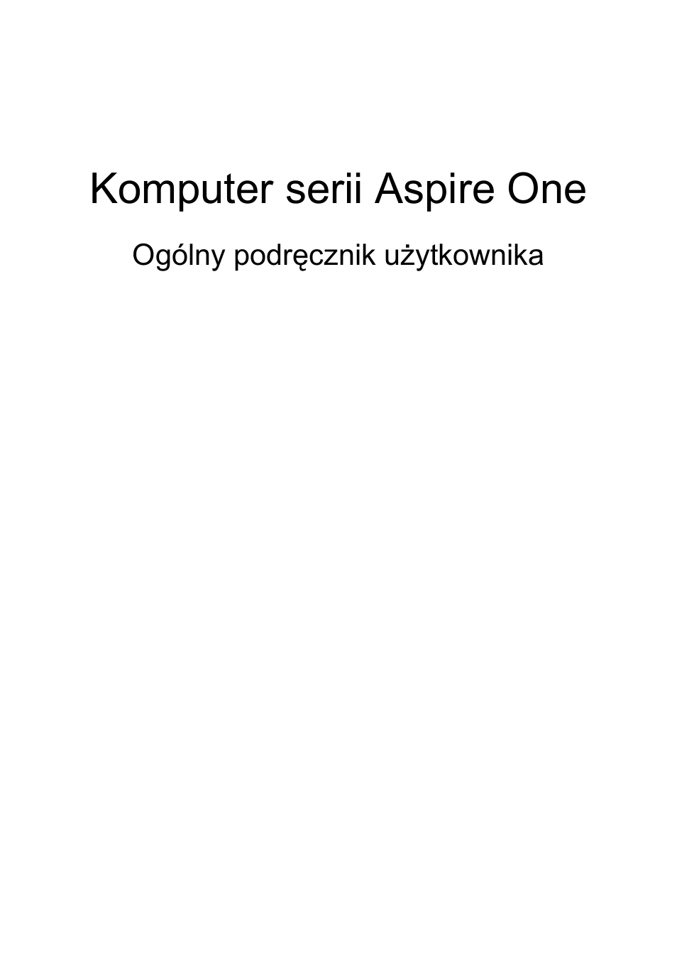 Polski, Komputer serii aspire one | Acer AOD255E User Manual | Page 611 / 1454