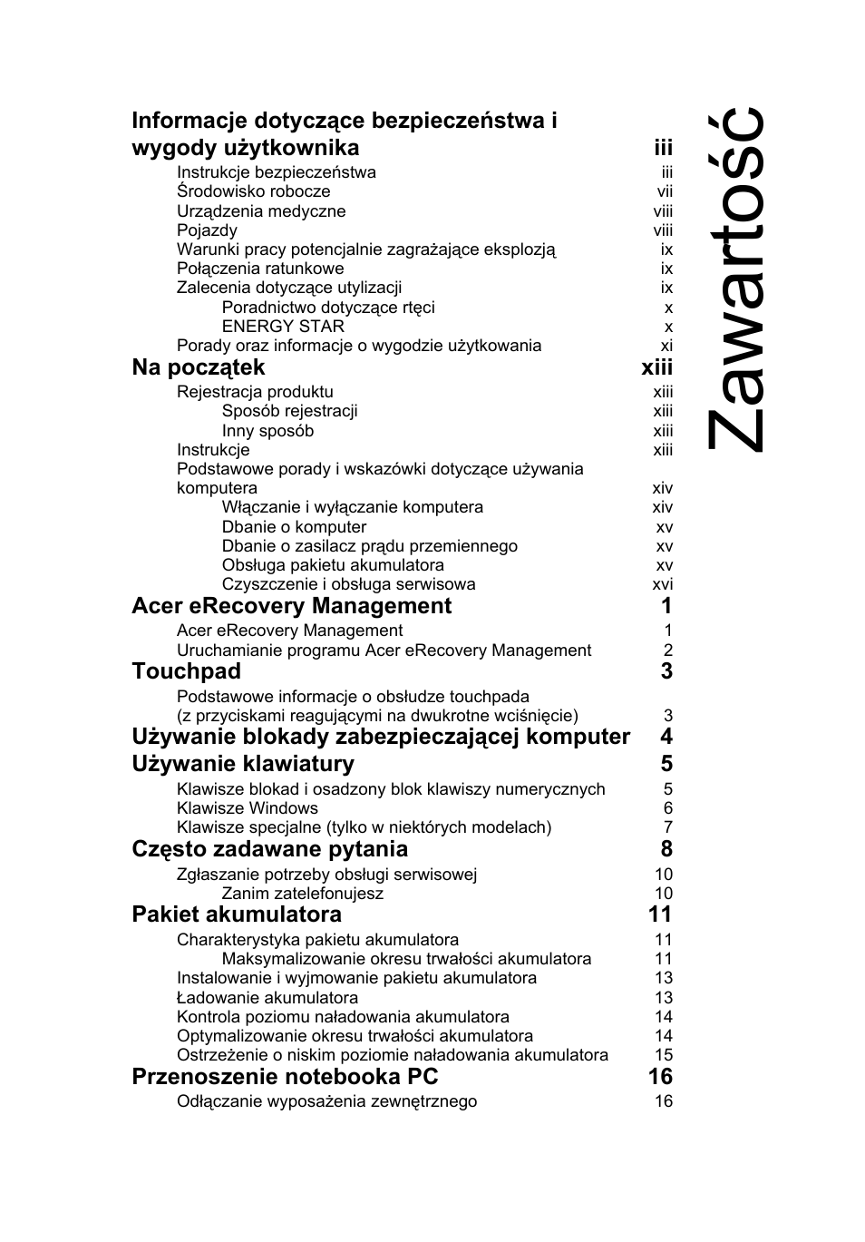 Zawartość, Zawarto ść, Na początek xiii | Acer erecovery management 1, Touchpad 3, Często zadawane pytania 8, Pakiet akumulatora 11 | Acer AOD255E User Manual | Page 627 / 1454