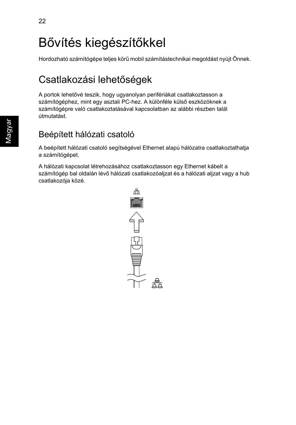 Bővítés kiegészítőkkel, Csatlakozási lehetőségek, Beépített hálózati csatoló | Acer AOD255E User Manual | Page 702 / 1454