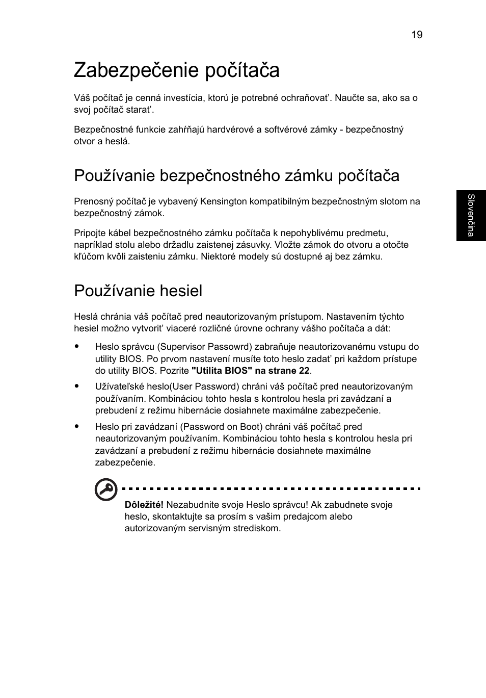 Zabezpečenie počítača, Používanie bezpečnostného zámku počítača, Používanie hesiel | Acer AOD255E User Manual | Page 797 / 1454