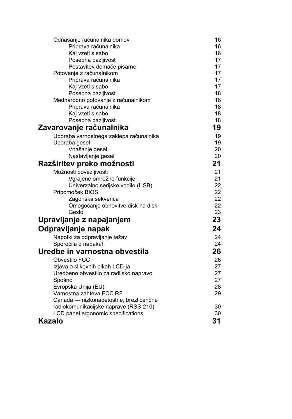 Zavarovanje računalnika 19, Razširitev preko možnosti 21, Upravljanje z napajanjem 23 odpravljanje napak 24 | Uredbe in varnostna obvestila 26, Kazalo 31 | Acer AOD255E User Manual | Page 826 / 1454