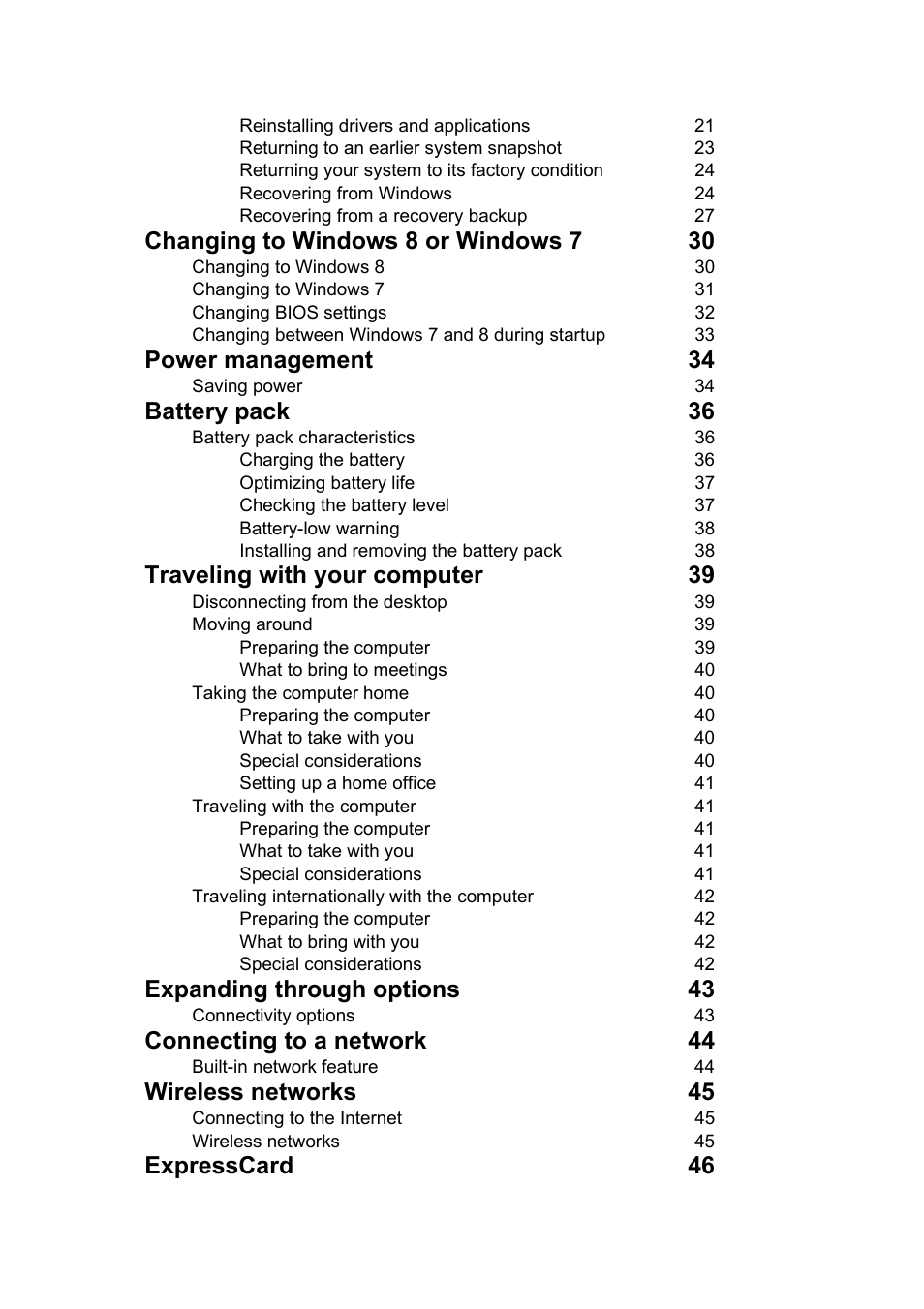 Changing to windows 8 or windows 7 30, Power management 34, Battery pack 36 | Traveling with your computer 39, Expanding through options 43, Connecting to a network 44, Wireless networks 45, Expresscard 46 | Acer TravelMate P245-MG User Manual | Page 17 / 86