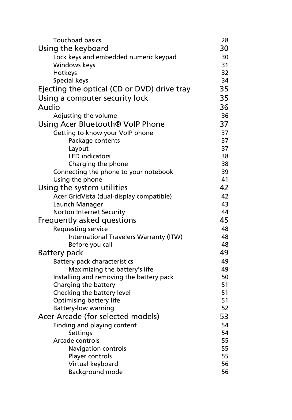 Using the keyboard 30, Using acer bluetooth® voip phone 37, Using the system utilities 42 | Frequently asked questions 45, Battery pack 49, Acer arcade (for selected models) 53 | Acer TravelMate 2480 User Manual | Page 16 / 114