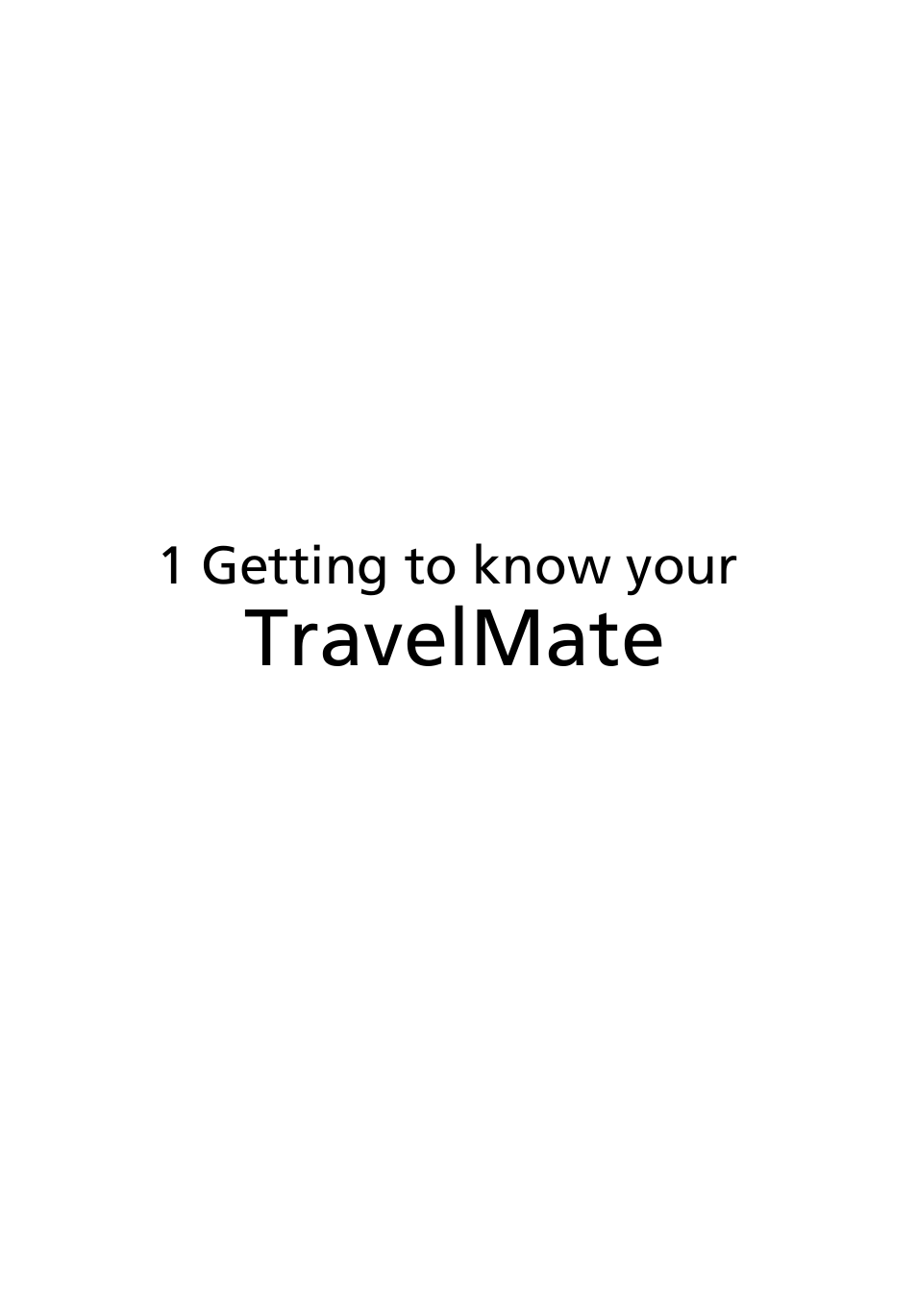 1 getting to know your travelmate, Travelmate | Acer TravelMate 4000 User Manual | Page 9 / 95
