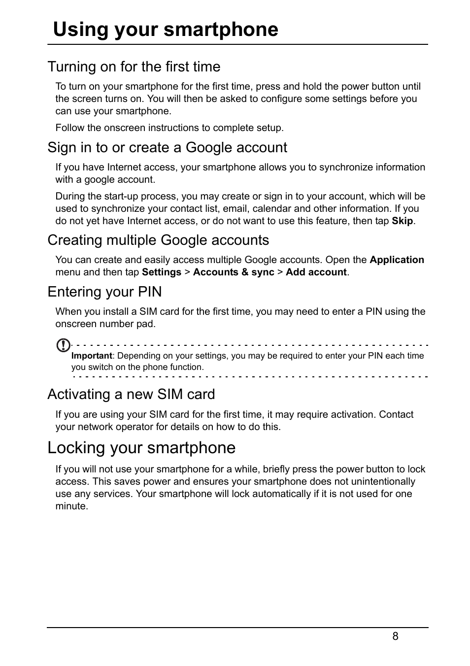 Using your smartphone, Turning on for the first time, Sign in to or create a google account | Creating multiple google accounts, Entering your pin, Activating a new sim card, Locking your smartphone | Acer I110 User Manual | Page 8 / 57