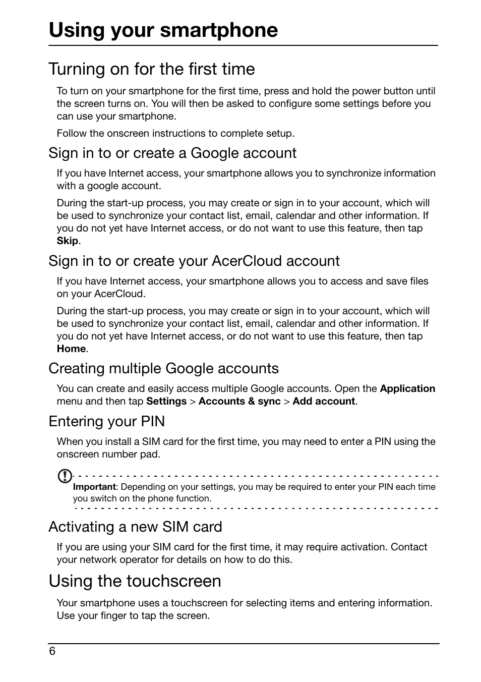 Using your smartphone, Turning on for the first time, Sign in to or create a google account | Sign in to or create your acercloud account, Creating multiple google accounts, Entering your pin, Activating a new sim card, Using the touchscreen | Acer S500 User Manual | Page 8 / 59