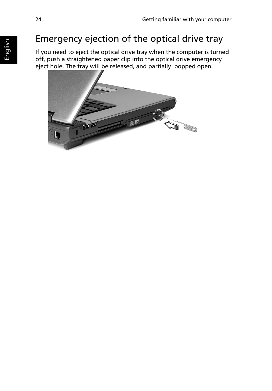 Emergency ejection of the optical drive tray | Acer TravelMate 2200 User Manual | Page 34 / 105