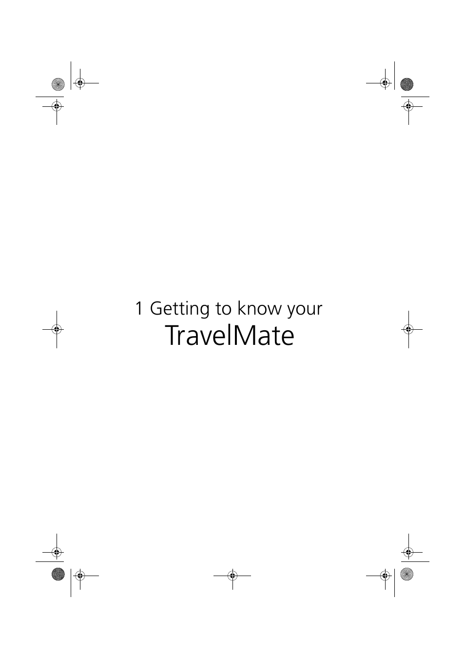 1 getting to know your travelmate, Travelmate | Acer TravelMate C110 User Manual | Page 11 / 94
