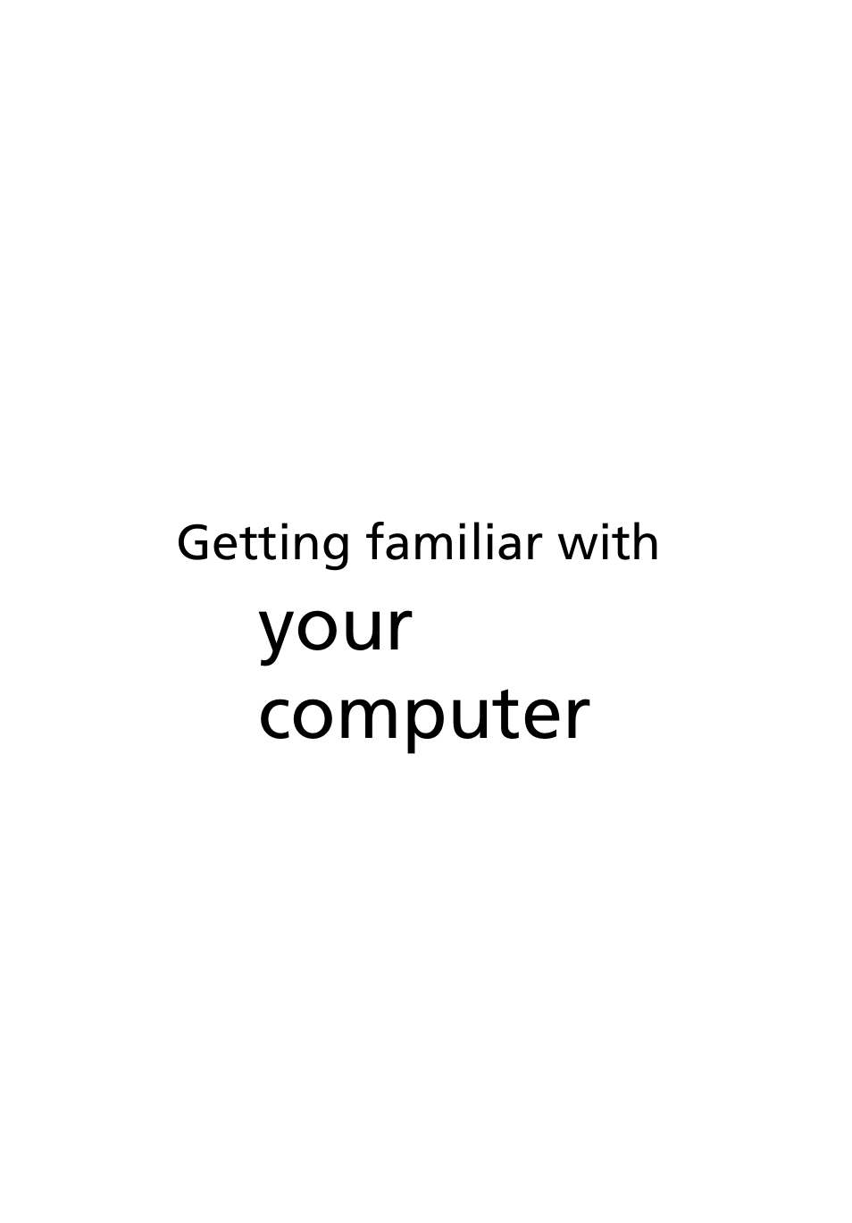 Getting familiar with your computer, Getting familiar with your, Your computer | Acer Ferrari 3400 User Manual | Page 11 / 109