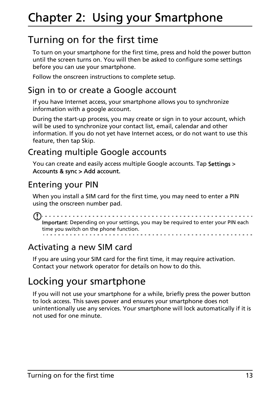 Chapter 2: using your smartphone, Turning on for the first time, Locking your smartphone | Using your smartphone, Sign in to or create a google account, Creating multiple google accounts, Entering your pin, Activating a new sim card | Acer ICONIA SMART (S300) User Manual | Page 13 / 69