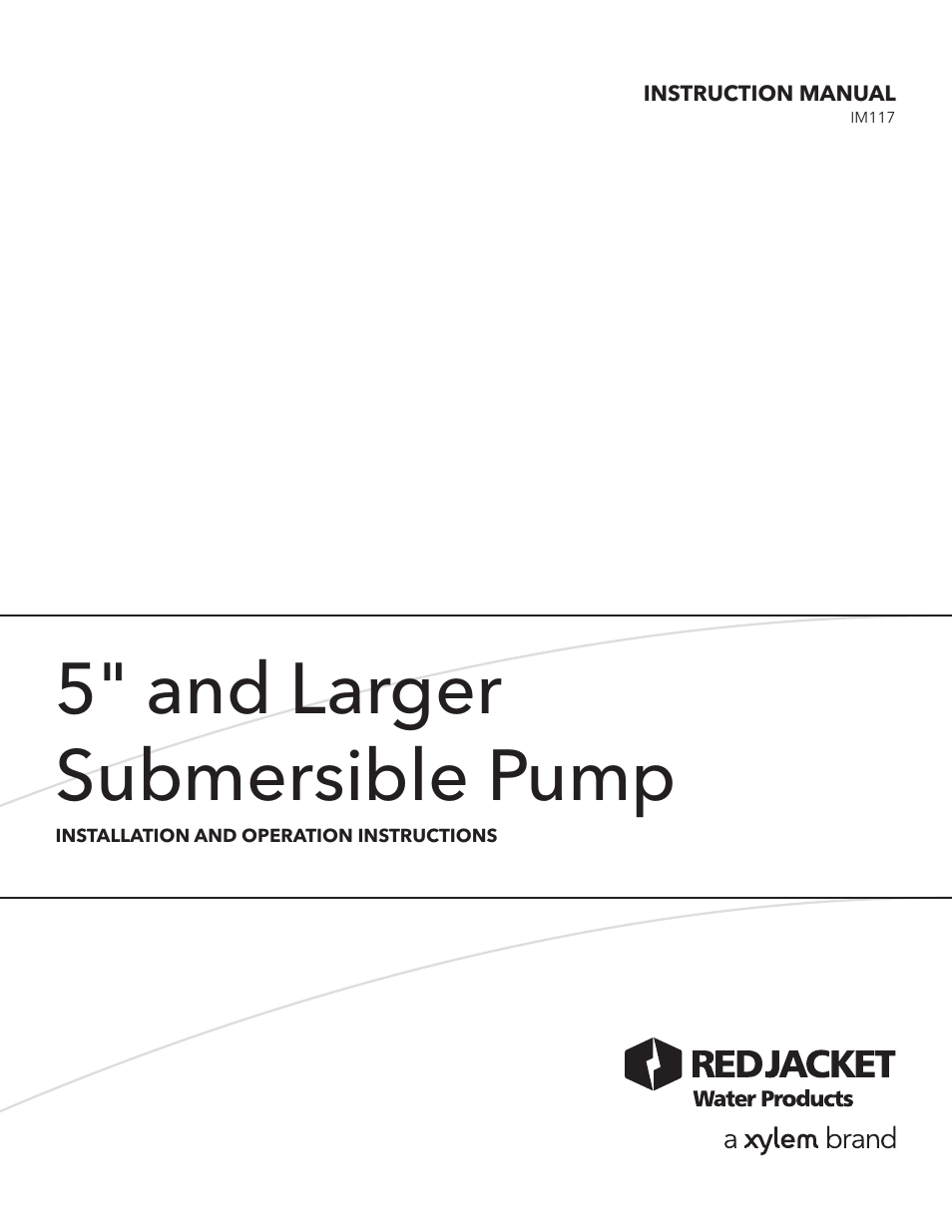 Xylem IM117 R01 5 and Larger Submersible Pump User Manual | 48 pages
