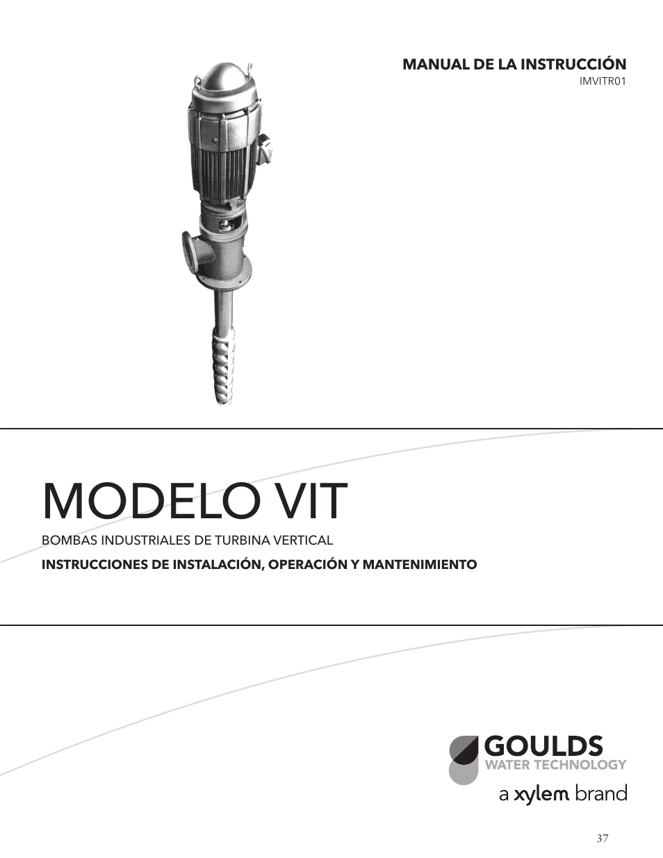 Modelo vit | Xylem IMVIT R01 Model VIT Vertical Industrial Turbine Pumps User Manual | Page 37 / 72
