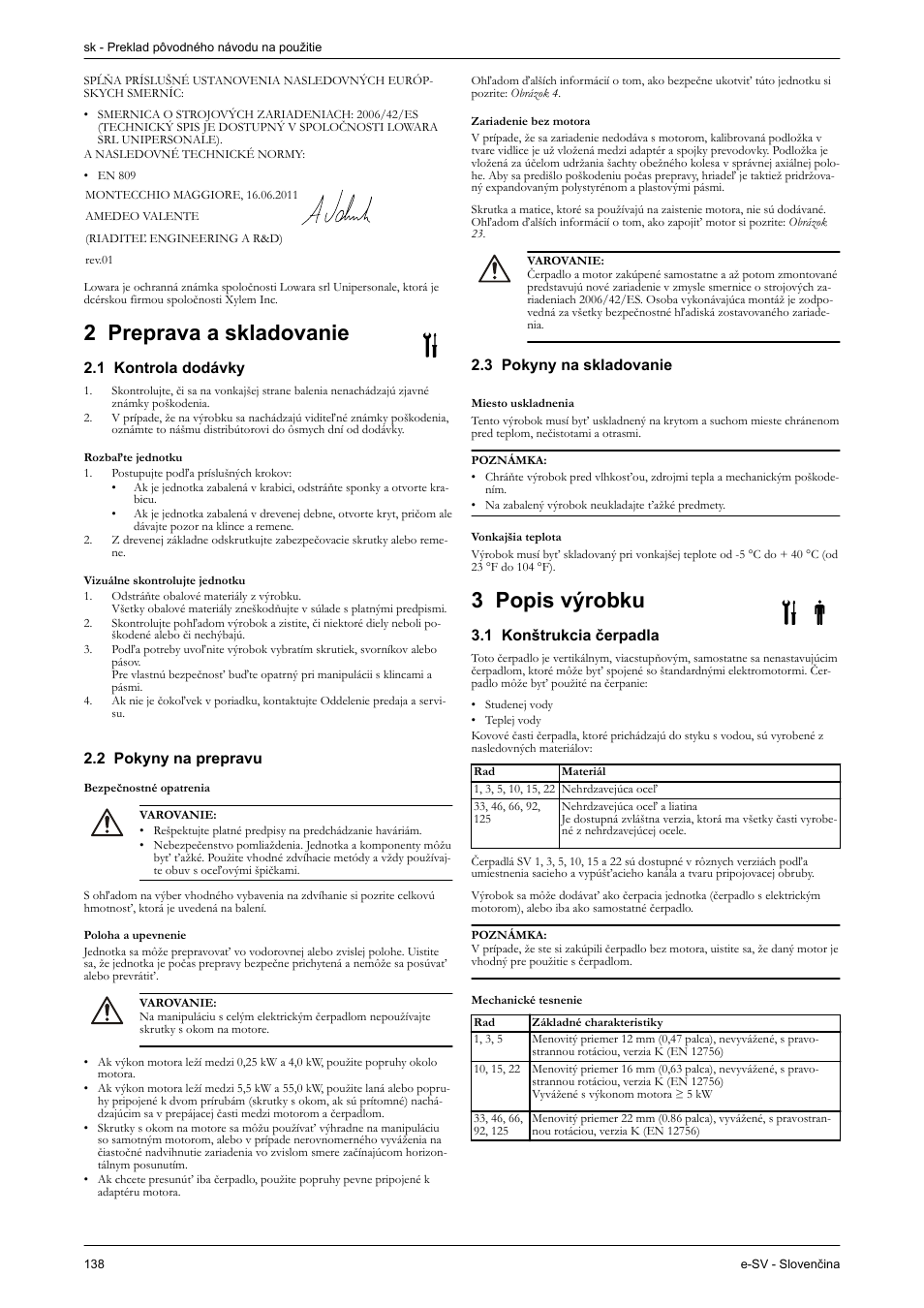 2 preprava a skladovanie, 1 kontrola dodávky, Rozbaľte jednotku | Vizuálne skontrolujte jednotku, 2 pokyny na prepravu, Bezpečnostné opatrenia, Poloha a upevnenie, Zariadenie bez motora, 3 pokyny na skladovanie, Miesto uskladnenia | Xylem e-SV User Manual | Page 142 / 280