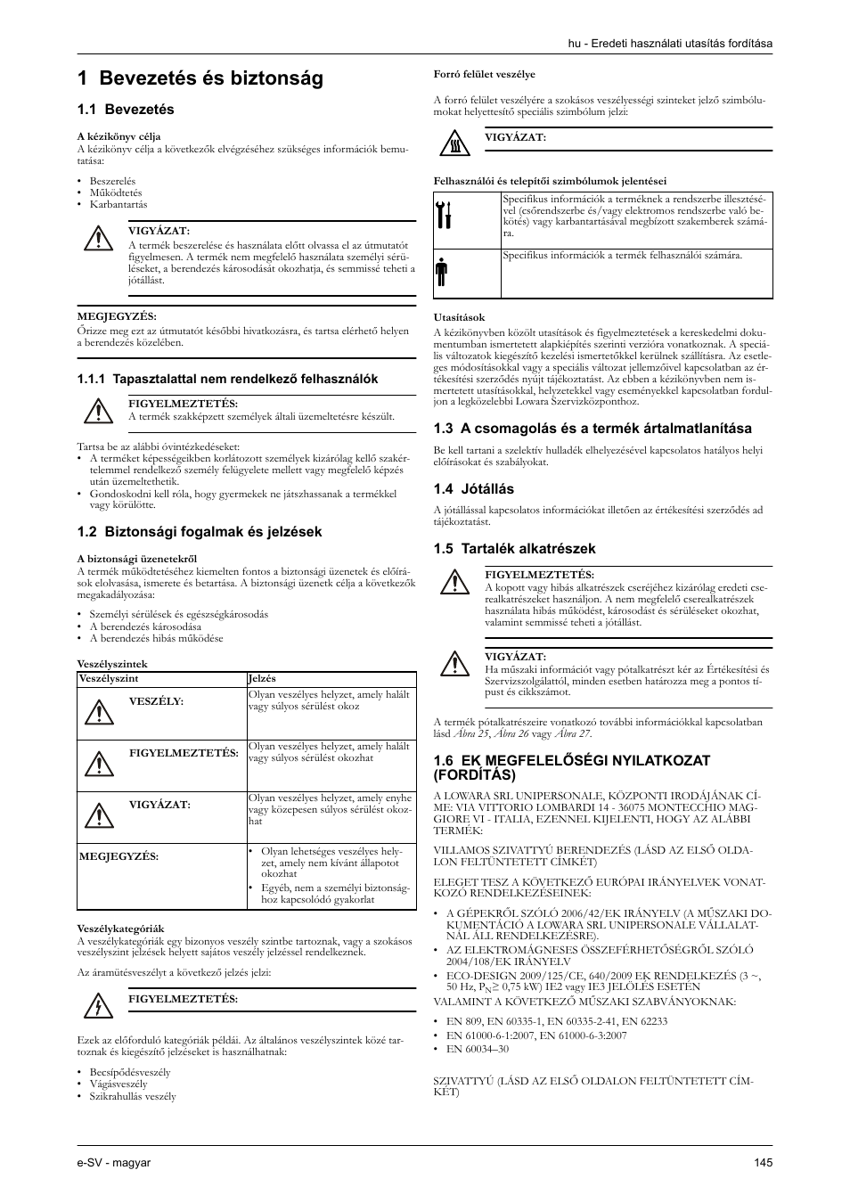 Magyar, 1 bevezetés és biztonság, 1 bevezetés | 1 tapasztalattal nem rendelkező felhasználók, 2 biztonsági fogalmak és jelzések, Forró felület veszélye, Felhasználói és telepítői szimbólumok jelentései, Utasítások, 3 a csomagolás és a termék ártalmatlanítása, 4 jótállás | Xylem e-SV User Manual | Page 149 / 280