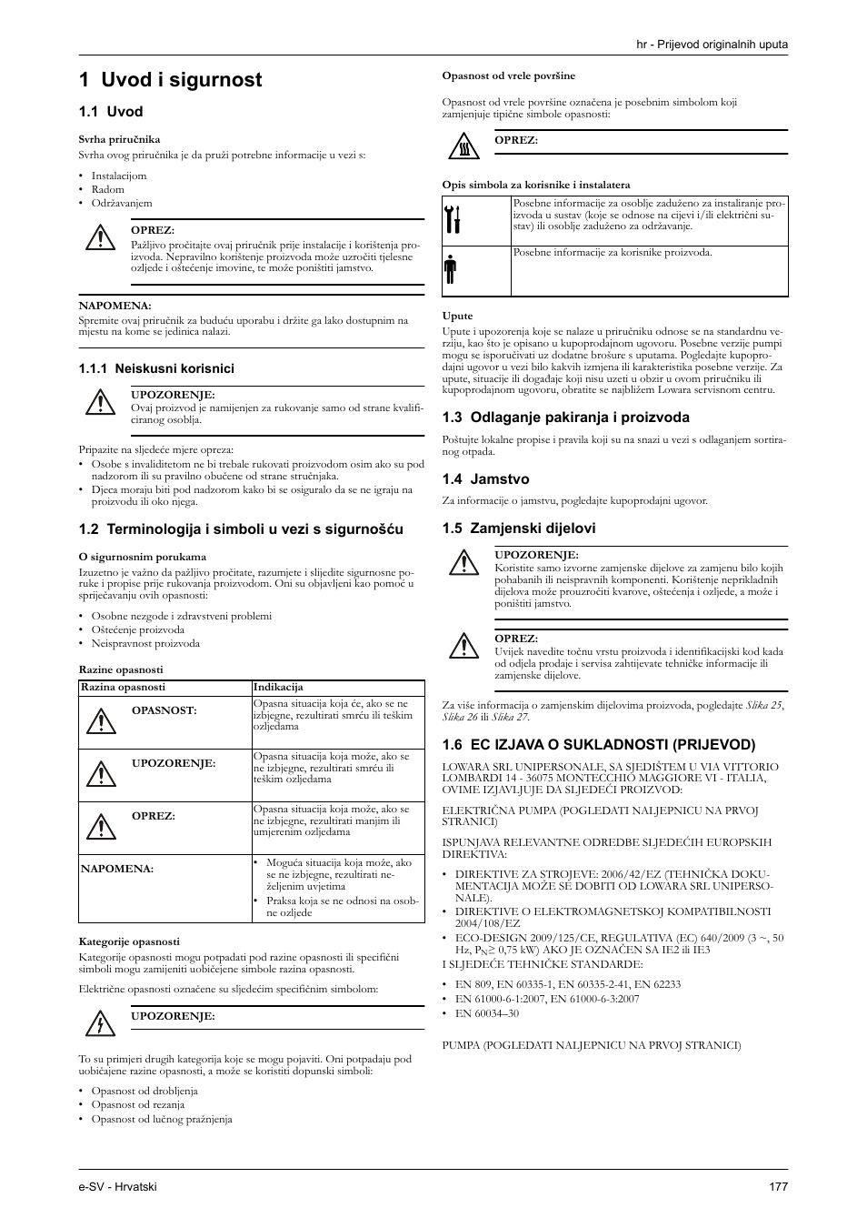Hrvatski, 1 uvod i sigurnost, 1 uvod | 1 neiskusni korisnici, 2 terminologija i simboli u vezi s sigurnošću, Opasnost od vrele površine, Opis simbola za korisnike i instalatera, Upute, 3 odlaganje pakiranja i proizvoda, 4 jamstvo | Xylem e-SV User Manual | Page 181 / 280
