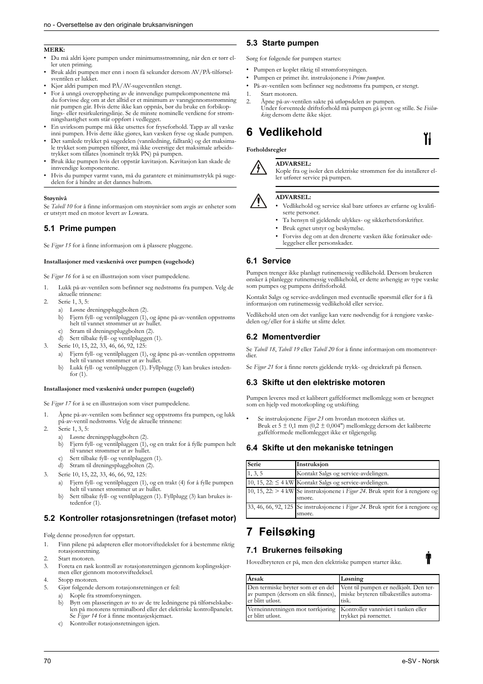 Støynivå, 1 prime pumpen, 2 kontroller rotasjonsretningen (trefaset motor) | 3 starte pumpen, 6 vedlikehold, Forholdsregler, 1 service, 2 momentverdier, 3 skifte ut den elektriske motoren, 4 skifte ut den mekaniske tetningen | Xylem e-SV User Manual | Page 74 / 280