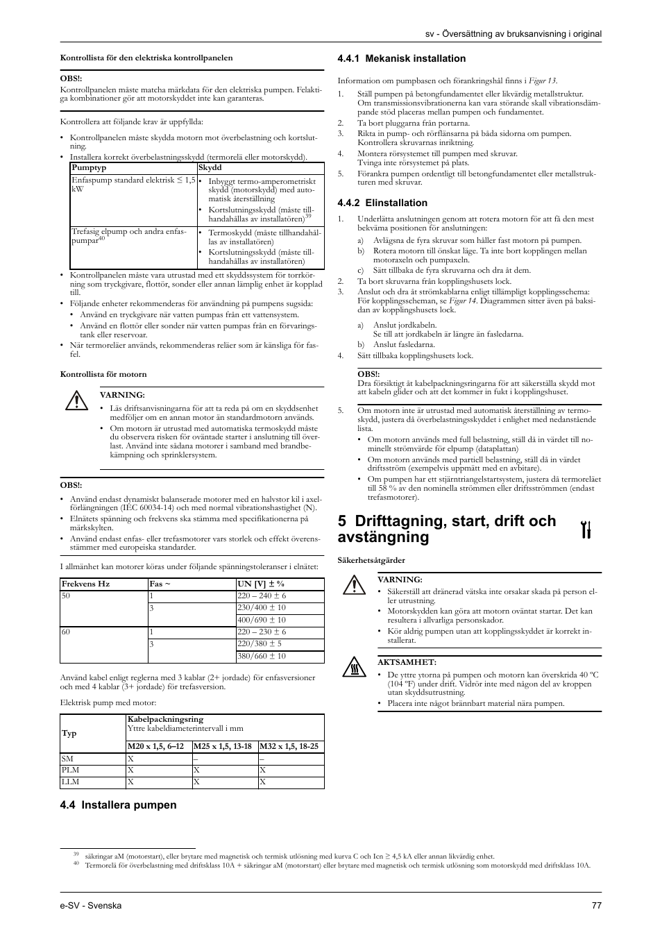 4 installera pumpen, 1 mekanisk installation, 2 elinstallation | 5 drifttagning, start, drift och avstängning, Säkerhetsåtgärder | Xylem e-SV User Manual | Page 81 / 280