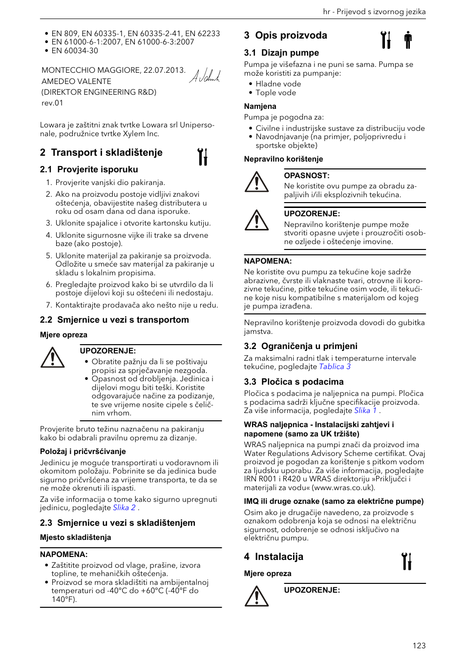 2 transport i skladištenje, 1 provjerite isporuku, 2 smjernice u vezi s transportom | 3 smjernice u vezi s skladištenjem, 3 opis proizvoda, 1 dizajn pumpe, 2 ograničenja u primjeni, 3 pločica s podacima, 4 instalacija | Xylem e-HM User Manual | Page 123 / 172