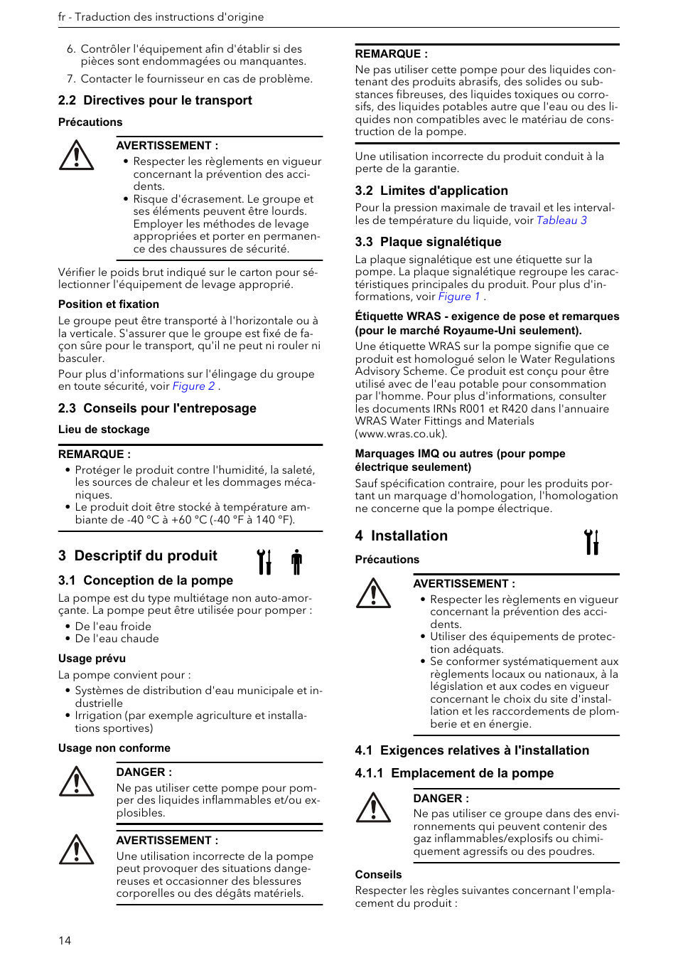 2 directives pour le transport, 3 conseils pour l'entreposage, 3 descriptif du produit | 1 conception de la pompe, 2 limites d'application, 3 plaque signalétique, 4 installation, 1 exigences relatives à l'installation, 1 emplacement de la pompe | Xylem e-HM User Manual | Page 14 / 172
