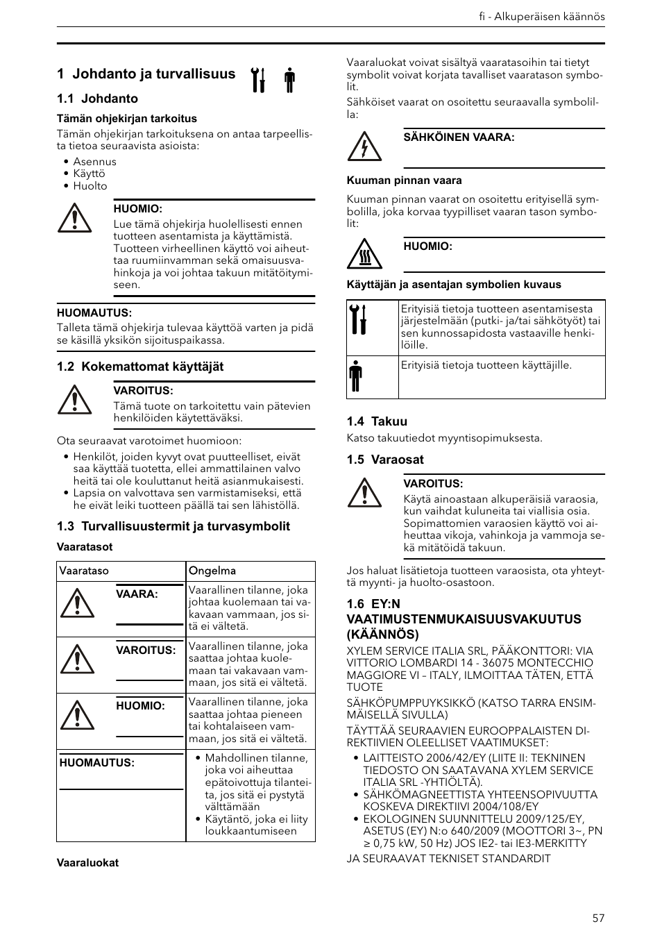 Asennus-, käyttö- ja huolto-opas, 1 johdanto ja turvallisuus, 1 johdanto | 2 kokemattomat käyttäjät, 3 turvallisuustermit ja turvasymbolit, 4 takuu, 5 varaosat, 6 ey:n vaatimustenmukaisuusvakuutus (käännös) | Xylem e-HM User Manual | Page 57 / 172