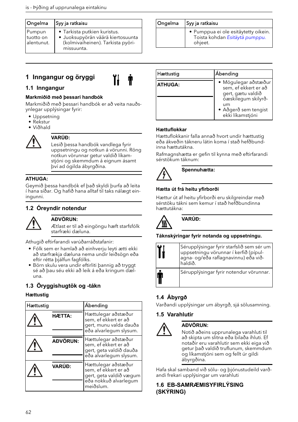 Handbók um uppsetningu, rekstur og viðhald, 1 inngangur og öryggi, 1 inngangur | 2 óreyndir notendur, 3 öryggishugtök og -tákn, 4 ábyrgð, 5 varahlutir, 6 eb-samræmisyfirlýsing (skýring) | Xylem e-HM User Manual | Page 62 / 172