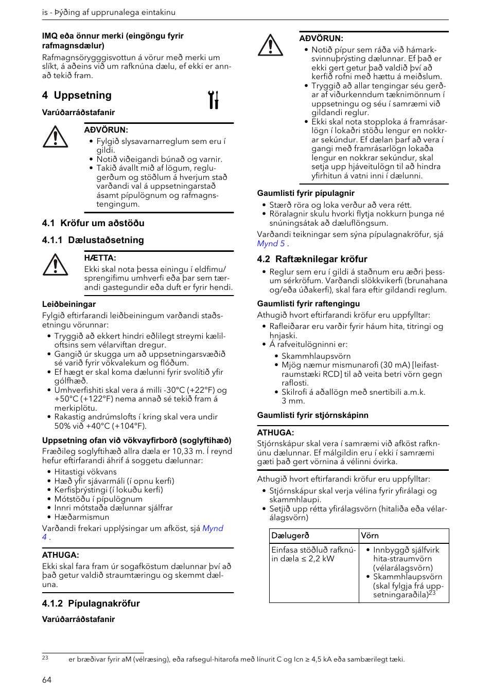 4 uppsetning, 1 kröfur um aðstöðu, 1 dælustaðsetning | 2 pípulagnakröfur, 2 raftæknilegar kröfur | Xylem e-HM User Manual | Page 64 / 172