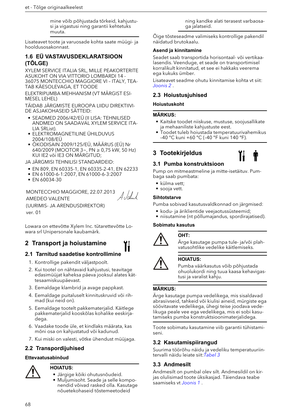 6 eü vastavusdeklaratsioon (tõlge), 2 transport ja hoiustamine, 1 tarnitud saadetise kontrollimine | 2 transpordijuhised, 3 hoiustusjuhised, 3 tootekirjeldus, 1 pumba konstruktsioon, 2 kasutamispiirangud, 3 andmesilt | Xylem e-HM User Manual | Page 68 / 172