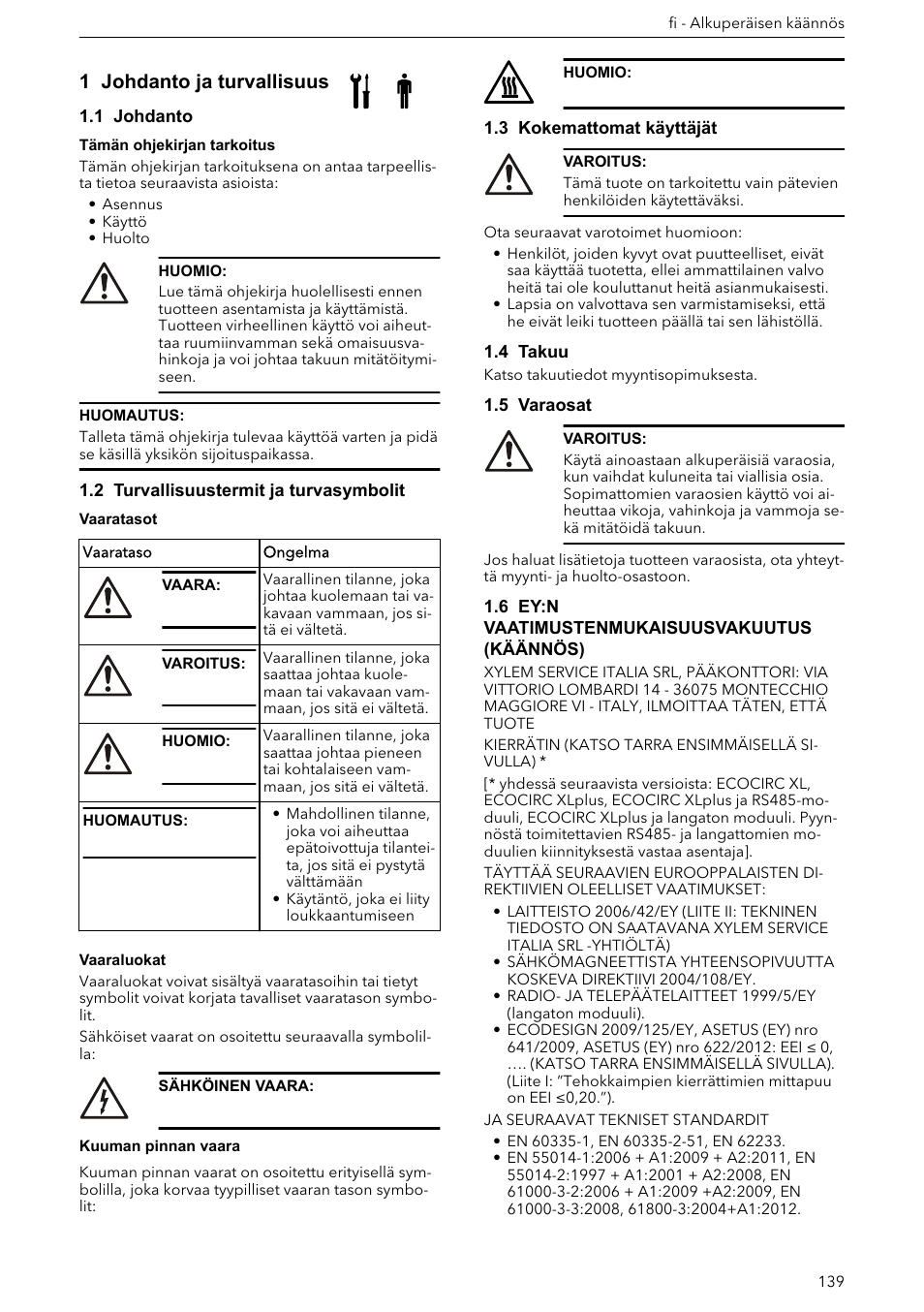 Asennus-, käyttö- ja huolto-opas, 1 johdanto ja turvallisuus, 1 johdanto | 2 turvallisuustermit ja turvasymbolit, 3 kokemattomat käyttäjät, 4 takuu, 5 varaosat, 6 ey:n vaatimustenmukaisuusvakuutus (käännös) | Xylem ECOCIRC XL & XLplus User Manual | Page 139 / 404