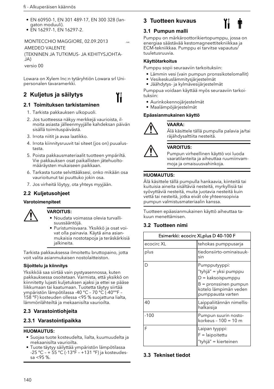 2 kuljetus ja säilytys, 1 toimituksen tarkistaminen, 2 kuljetusohjeet | 3 varastointiohjeita, 1 varastointipaikka, 3 tuotteen kuvaus, 1 pumpun malli, 2 tuotteen nimi, 3 tekniset tiedot | Xylem ECOCIRC XL & XLplus User Manual | Page 140 / 404