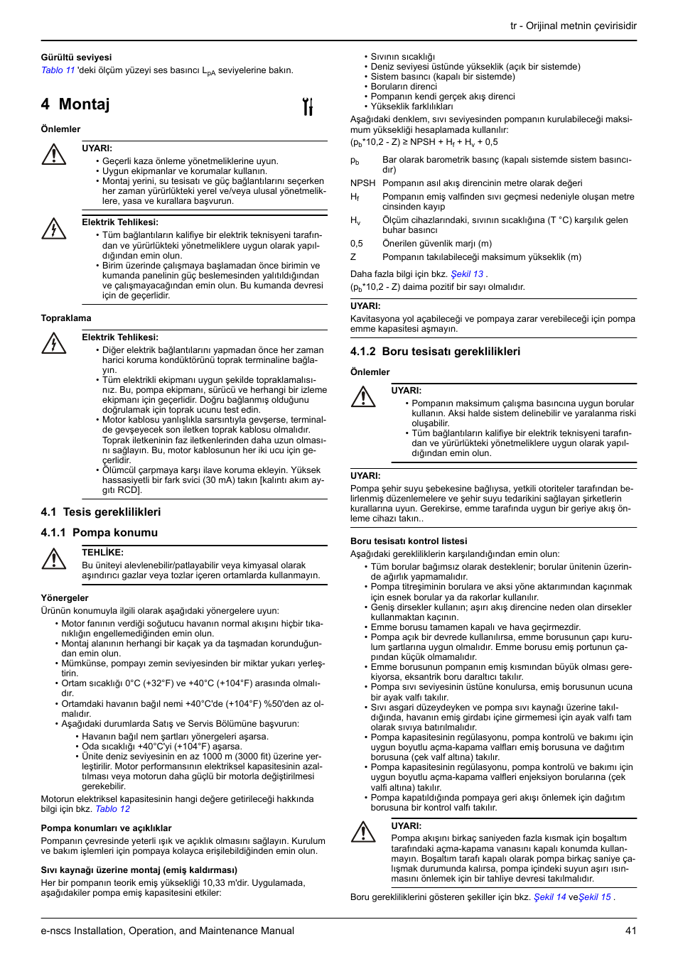 4 montaj, 1 tesis gereklilikleri, 1 pompa konumu | 2 boru tesisatı gereklilikleri, 1 tesis gereklilikleri 4.1.1 pompa konumu | Xylem e-NSCS User Manual | Page 41 / 80