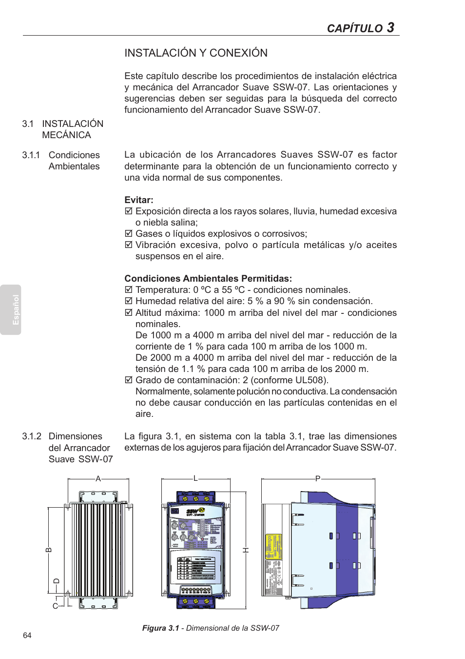 Instalación y conexión, 1 instalación mecánica, 1 condiciones ambientales | 2 dimensiones del arrancador suave ssw-07, Capítulo | Xylem SSW-07 Soft-Starter User Manual | Page 65 / 161