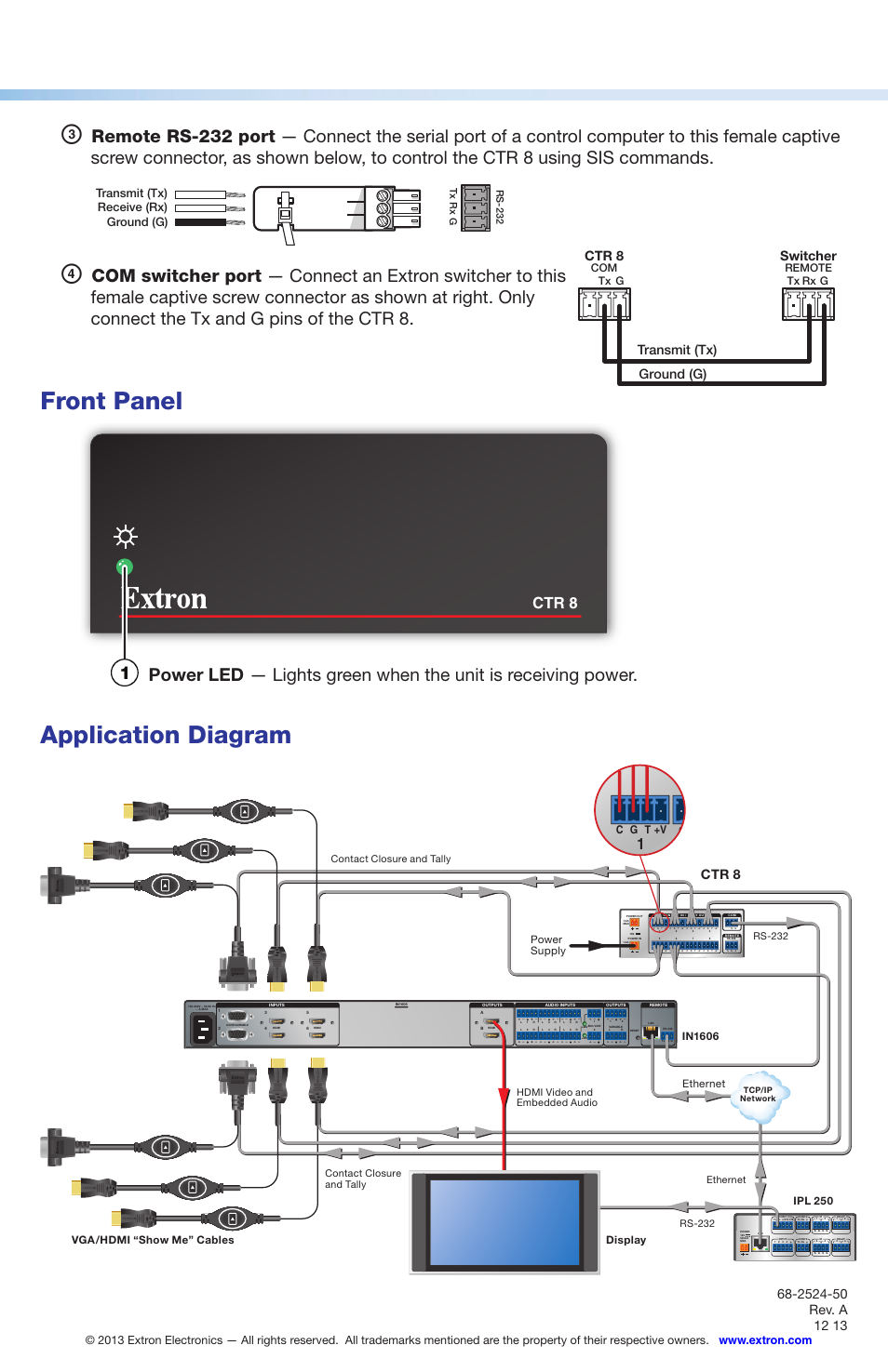 Front panel, Application diagram, Ctr 8 | Vga/hdmi “show me” cables in 1606, Ctr 8 switcher, Contact in / tally out com remote, Transmit (tx) ground (g), Rs-232, Tx com g rx tx remote, C g t +v | Extron Electronics CTR 8 Setup Guide User Manual | Page 2 / 2