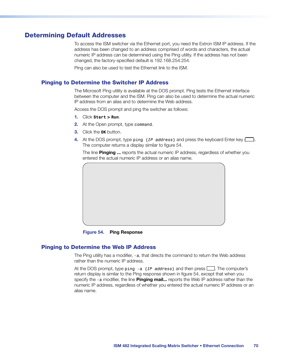 Determining default addresses, Pinging to determine the switcher ip address, Pinging to determine the web ip address | Pinging to determine, The switcher ip address, The web ip address, Ping, To determine the web ip address | Extron Electronics ISM 482 User Manual | Page 76 / 82