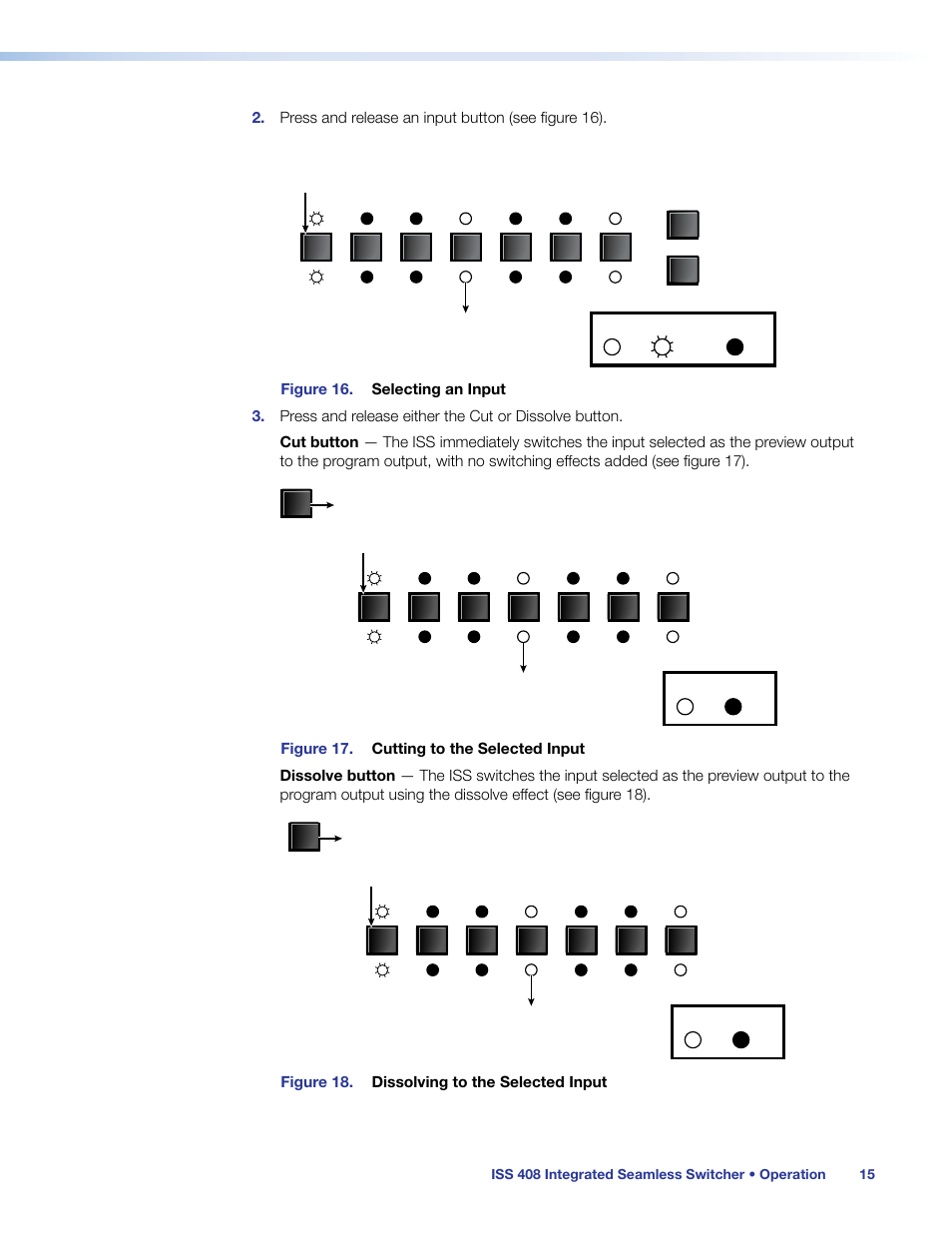 Press and release an input button (see figure 16), Figure 18. dissolving to the selected input | Extron Electronics ISS 408 User Manual | Page 21 / 86