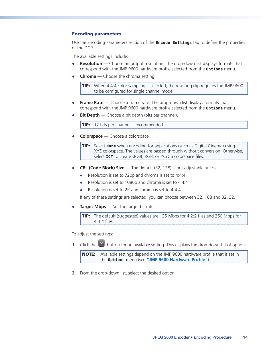 Set the encoding parameters (see, Encoding parameters | Extron Electronics JPEG 2000 Encoder User Manual | Page 18 / 37