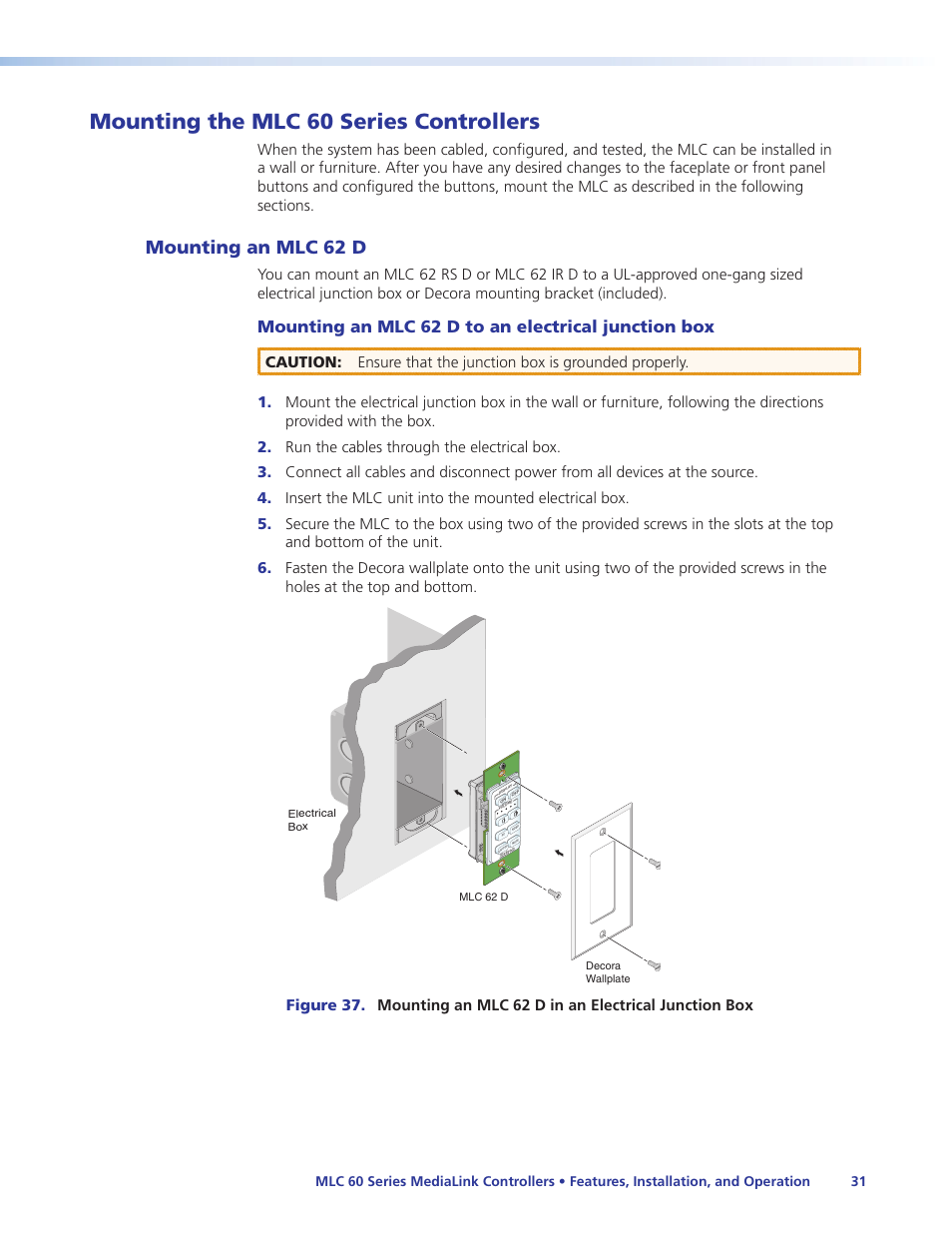 Mounting the mlc 60 series controllers, Mounting an mlc 62 d, Mounting the mlc 60 series contr | For mlc 62 d models, see, Mounting the mlc 62 d, Mounting an mlc 62 d to an electrical junction box | Extron Electronics MLC 60 Series User Guide User Manual | Page 37 / 79