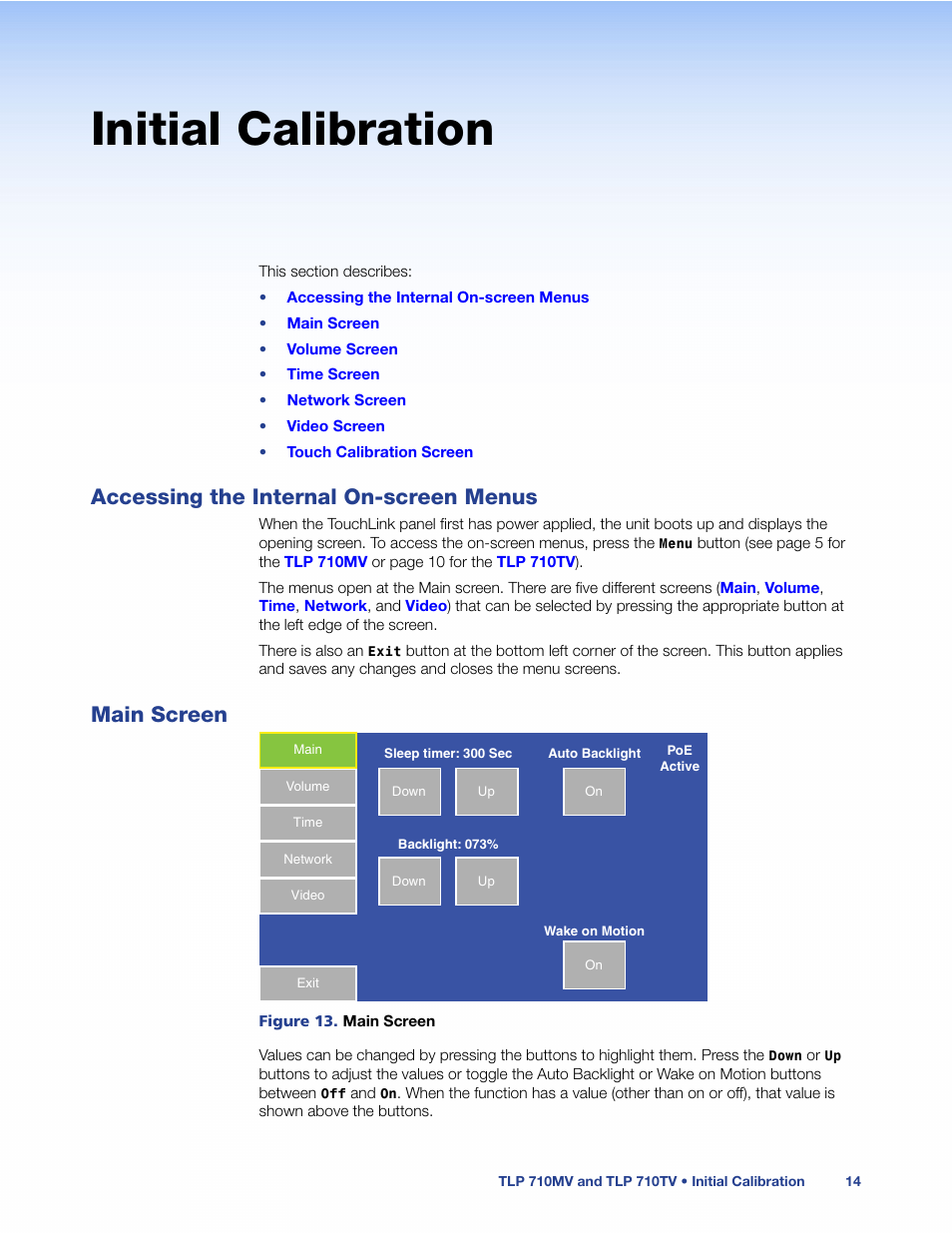 Initial calibration, Accessing the internal on-screen menus, Main screen | Accessing the internal on-screen menus main screen, Activates the, On-screen menus, For calibrating the unit (see | Extron Electronics TLP 710TV User Guide User Manual | Page 20 / 49