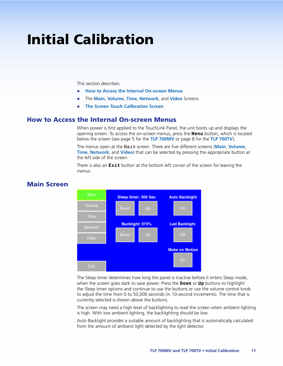 Initial calibration, How to access the internal on-screen menus, Main screen | How to access the internal, On-screen menus, Activates the, For calibrating the unit (see, Ecessed behind the bezel. it activates the | Extron Electronics TLP 700TV User Guide User Manual | Page 17 / 58