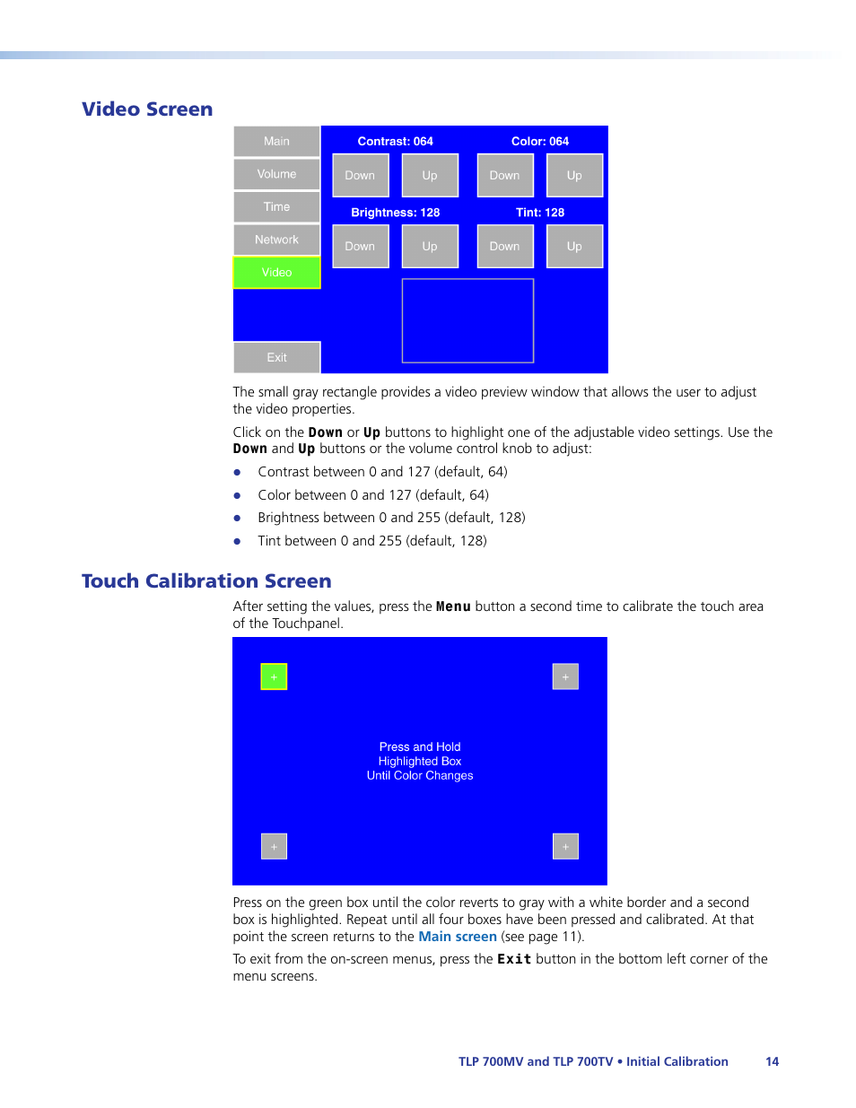 Video screen, Touch calibration screen, Video screen touch calibration screen | Video, The screen touch calibration screen, That can be selected by pr | Extron Electronics TLP 700TV User Guide User Manual | Page 20 / 58