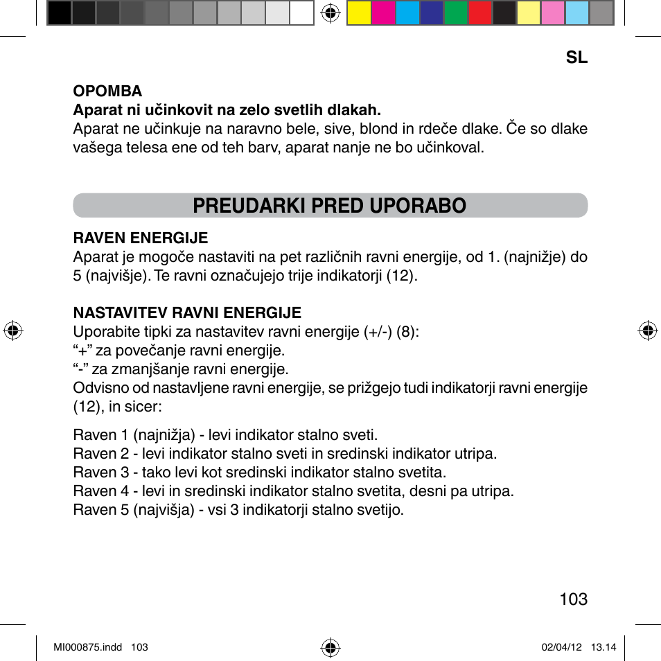 Preudarki pred uporabo | Imetec BELLISSIMA FLASH & GO DISPOSABLE LAMP User Manual | Page 109 / 146