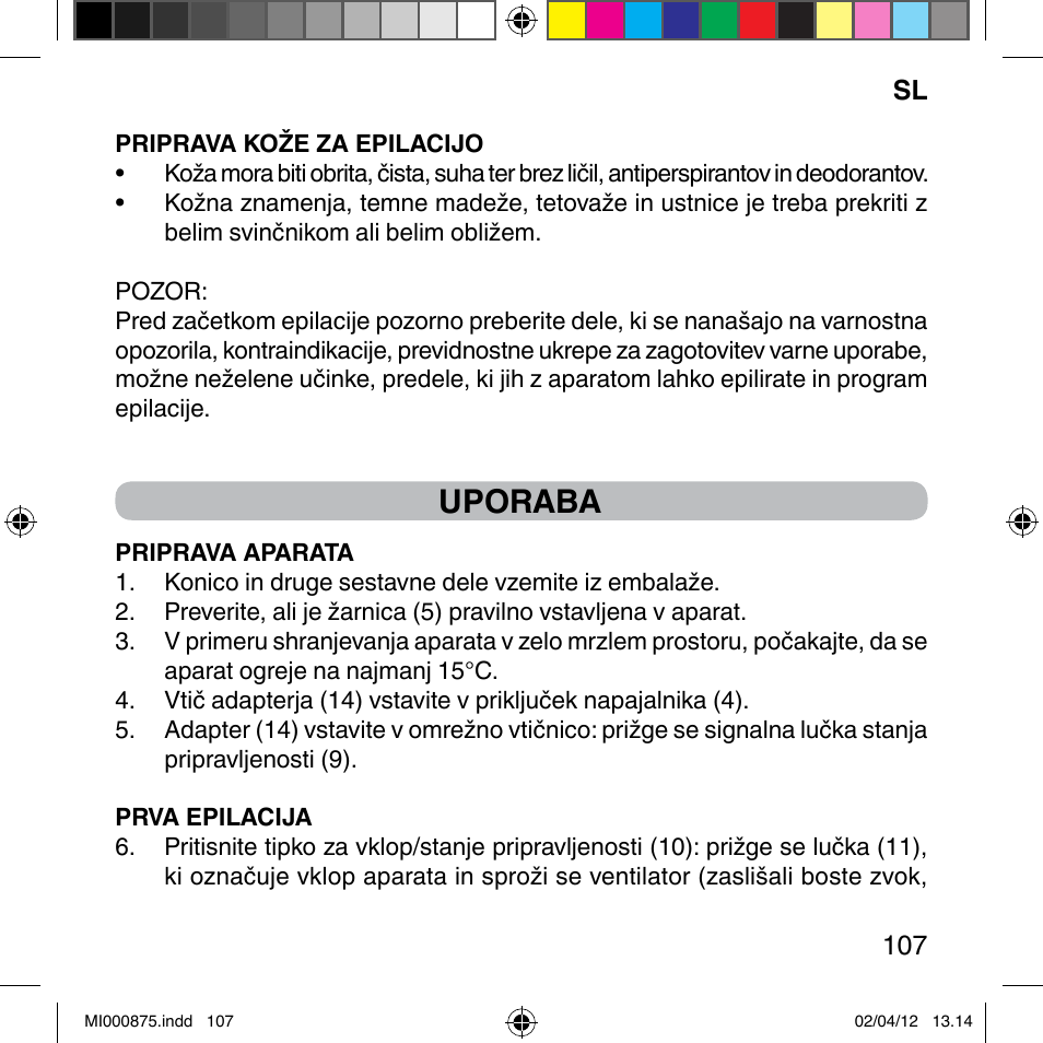 Uporaba | Imetec BELLISSIMA FLASH & GO DISPOSABLE LAMP User Manual | Page 113 / 146