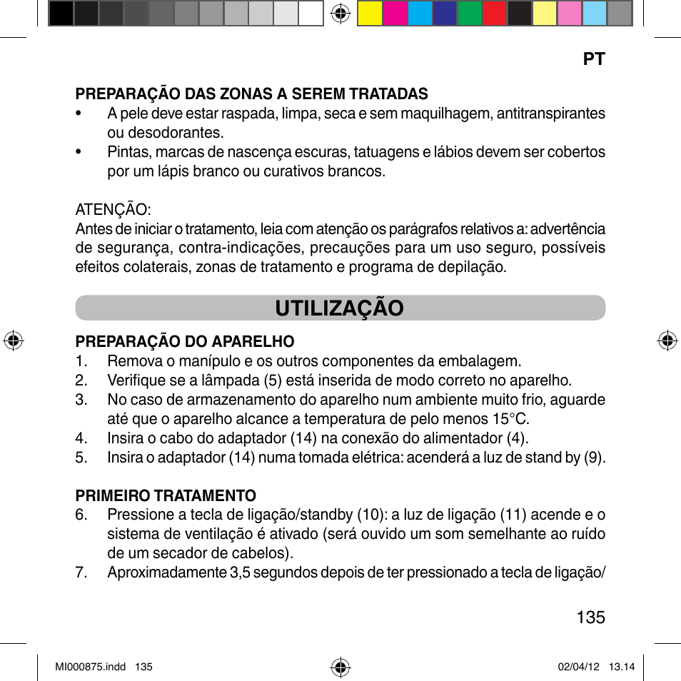 Utilização | Imetec BELLISSIMA FLASH & GO DISPOSABLE LAMP User Manual | Page 141 / 146
