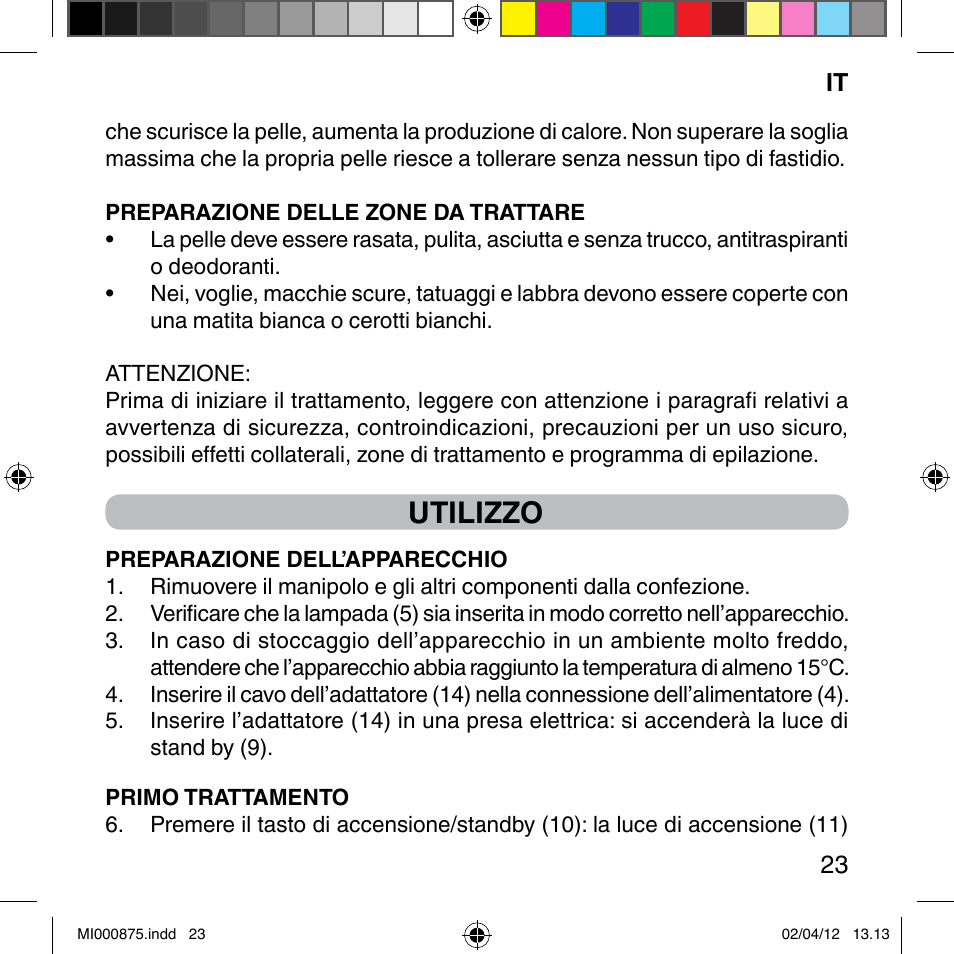 Utilizzo | Imetec BELLISSIMA FLASH & GO DISPOSABLE LAMP User Manual | Page 29 / 146