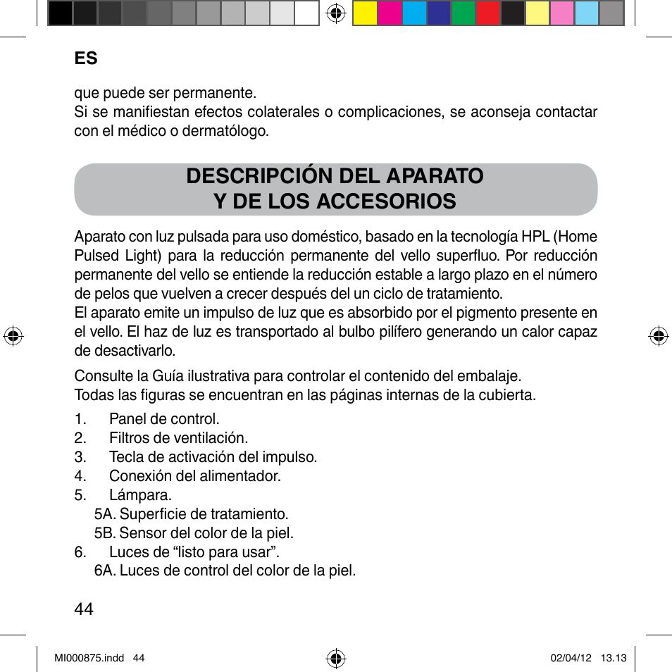 Descripción del aparato y de los accesorios | Imetec BELLISSIMA FLASH & GO DISPOSABLE LAMP User Manual | Page 50 / 146